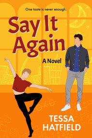 Say It Again (A Dazzling MM Romance) by Tessa Hatfield, 9781641087261