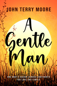A Gentle Man by John Terry Moore, 9781641087476