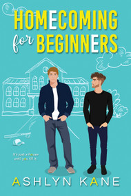 Homecoming for Beginners by Ashlyn Kane, 9781641088053