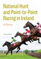 National Hunt and Point-to-Point Racing in Ireland (A History) by Frances Nolan, 9781801511889