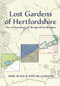Lost Gardens of Hertfordshire (The archaeology of designed landscapes) by Anne Rowe, Tom Williamson, 9781912260751