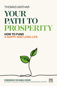 Your Path to Prosperity (How to fund a happy and long life) by Thomas Mathar, 9781917391351