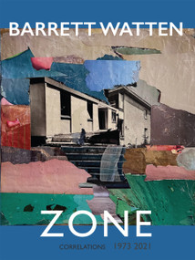 Zone (Correlations 1973 2021) by Barrett Watten, 9781946104601
