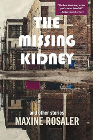 The Missing Kidney and other stories (And Other Stories) - 9781953002808 by Maxine Rosaler, 9781953002808
