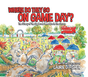 Where Do They Go on Game Day? by Laurie G. Fisher, 9798999893703