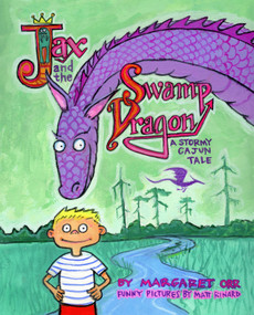 Jax and the Swamp Dragon (A Stormy Cajun Tale) by Margaret Orr, Matt Rinard, 9798999893710