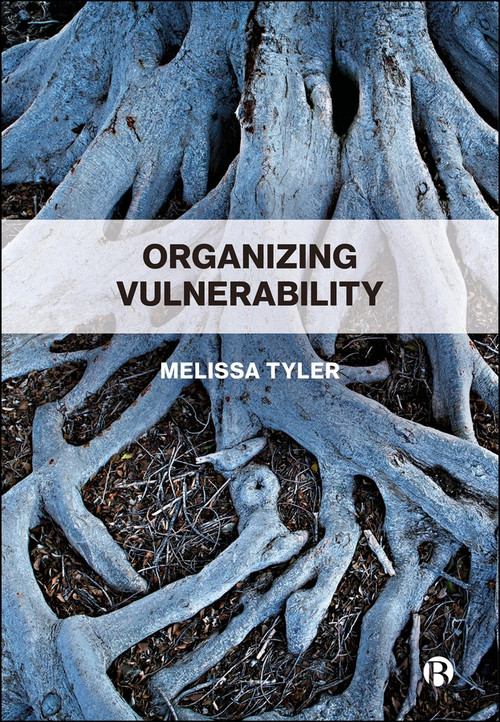 Organizing Vulnerability by Melissa Tyler, 9781529238969