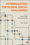 Interrogating the Global Social Challenges by Richie Nimmo, Helen Holmes, Elisa Pieri, Barbora Černušáková, Isha Bhallamudi, Bridget Byrne, Siobhan O'Neill, Briony Hannell, Tine Buffel, Chris Phillipson, Patty Doran, Hilary Pilkington, Meghan Tinsley, Josie Bunti..., 9781529252736