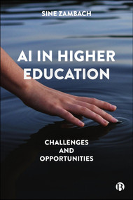AI in Higher Education (Challenges and Opportunities) by Sine Zambach, 9781529256390