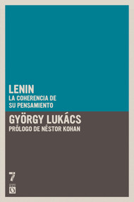 Lenin (La coherencia de su pensamiento) (Spanish Edition) by György Lukács, Nestor Kohan, 9781925019544