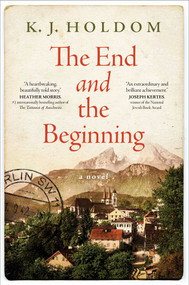 The End and the Beginning (A Novel) - 9781668045398 by K. J. Holdom, 9781668045398