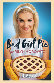 Bad Girl Pie by Marilyn Horowitz, 9781803417639