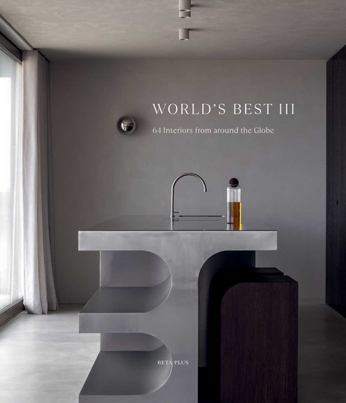 World's Best III - 64 Interiors From Around the Globe by Wim Pauwels, 9782875501639