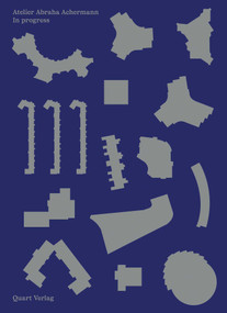 Atelier Abraha Achermann (In Progress) by Daniel Abraha, Stephan Achermann, 9783037613177