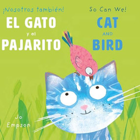 El Gato y el Pajarito/ Cat and Bird (Bilingual Edition) by Jo Empson, Jo Empson, CreoleTrans, 9781835321720