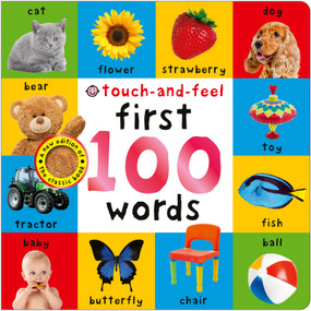 First 100 Words Touch-and-Feel (A Sensory Early-Learning Book) by Priddy Books, Natalia Boileau, 9781684496075