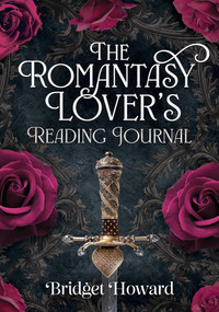 The Romantasy Lover's Reading Journal by Bridget Howard, 9781964487564