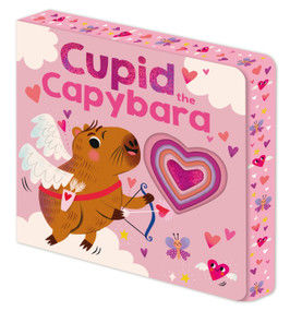 Cupid the Capybara (A beautiful book with sprayed edges, all about unlikely animal pairs!) by Priddy Books, Natalia Boileau, 9781684496419