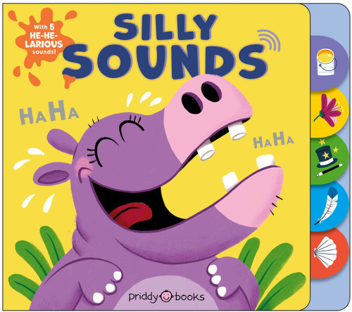 Silly Sounds (Pull the tabs to hear lots of hilarious sounds!) by Priddy Books, Natalia Boileau, 9781684496433