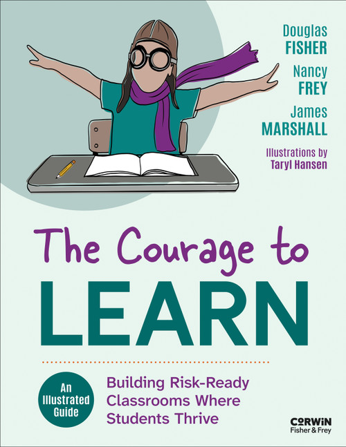 The Courage to Learn (Building Risk-Ready Classrooms Where Students Thrive) by Douglas Fisher, Nancy Frey, James Marshall, Taryl Hansen, 9798348810382