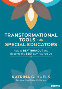 Transformational Tools for Special Educators (How to Beat Burnout and Become the Best at What You Do) by Katrina G. Huels, 9798348834975