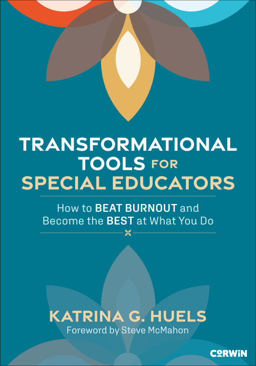 Transformational Tools for Special Educators (How to Beat Burnout and Become the Best at What You Do) by Katrina G. Huels, 9798348834975