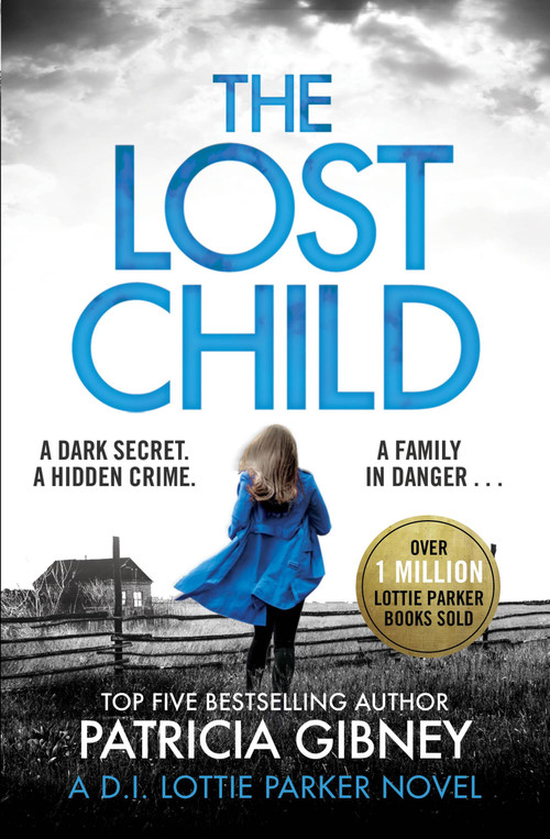 The Lost Child (A gripping detective thriller with a heart-stopping twist) by Patricia Gibney, 9780751572483