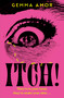 ITCH! (The darkly feminist horror novel crawling under your skin...) by Gemma Amor, 9781399745406
