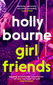Girl Friends by Holly Bourne, 9781529301618
