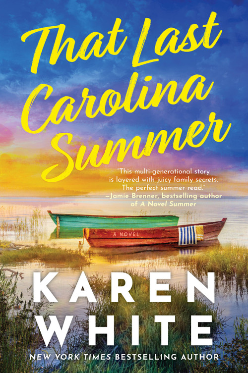 That Last Carolina Summer (A Gripping Southern Tale of Sisterhood , Secrets , and the Haunting Power of the Past) - 9780778310709 by Karen White, 9780778310709
