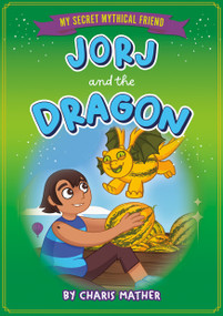Jorj and the Dragon by Charis Mather, Amelia Harris, 9798899131189