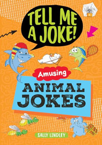 Amusing Animal Jokes by Sally Lindley, Joe Fullman, Fabio Santomaro, 9798899131318