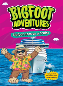 Bigfoot Goes on a Cruise - 9798899131998 by E. Norm Usfoot, 9798899131998