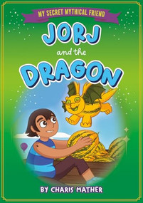 Jorj and the Dragon - 9798899132100 by Charis Mather, Amelia Harris, 9798899132100