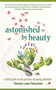 Astonished by Beauty (A Field Guide to the Practice of Paying Attention) by Tom Lowe Fleischner, 9798890920386