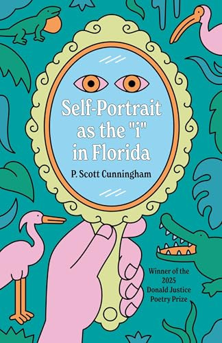 Self-Portrait as the "i" in Florida by P. Scott Cunningham, 9781637681183