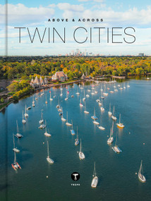 Above and Across Twin Cities by Michelle Fitzgerald, Peggy Flanagan, 9781951963583
