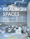 Healing Spaces (Contemporary Hospital Architecture) by Chris van Uffelen, 9783037683118
