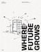 Where Future Grows (Changing Working Environments) by Jan Teunen  Teunen, Christoph Quarch, Martin Häusler, Sarah-Joan Fuld, Blackspace, 9783721210545