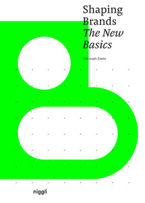 Shaping Brands (The New Basics) by Christoph Zielke, 9783721210576
