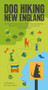 Dog Hiking New England (45 Dog-Friendly Trails in Maine, New Hampshire, Vermont, Massachusetts, Connecticut and Rhode Island) by Kristen Valenti, Jill McMahon, 9783039641215