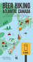 Beer Hiking Atlantic Canada (The Tastiest Way to Discover New Brunswick, Newfoundland, Nova Scotia, and Prince Edward Island) by Daniel Beaton, Sarah Lamagna, 9783039641253