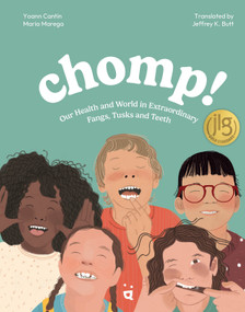 Chomp! (Our Health and World in Extraordinary Fangs, Tusks and Teeth) by Yoann Cantine, Maria Marega, 9783039641116