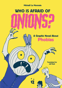 Who Is Afraid of Onions? (A Graphic Novel of Improbable Phobias) by Michael LaMonnaie, 9783039641260