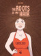 The Roots of My Hair (A Graphic Novel) by Lou Lubie, Makedah Hughes, 9783039641277