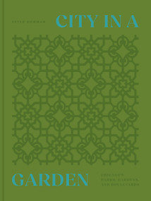 City in a Garden (Chicago's Parks, Gardens and Boulevards) by Pete Bowman, 9781951963538