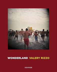 Wonderland (Brooklyn 2007-2023) by Valery Rizzo, Valery Rizzo, Claudio Edinger, Colin Spoelman, Patricia Fabricant, 9783969002155