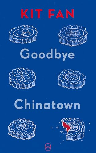 Goodbye Chinatown by Kit Fan, 9781642861655
