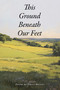This Ground Beneath Our Feet by Emily Bright, 9781666406993