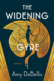 The Widening Gyre - 9781941360996 - 9781941360996 by Amy DeBellis